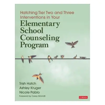 "Hatching Tier Two and Three Interventions in Your Elementary School Counseling Program" - "" ("