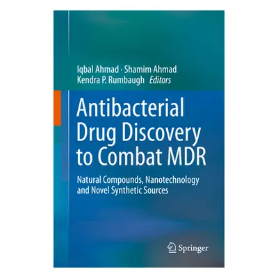 "Antibacterial Drug Discovery to Combat MDR: Natural Compounds, Nanotechnology and Novel Synthet