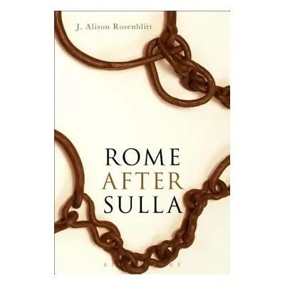 "Rome after Sulla" - "" ("Rosenblitt J. Alison")