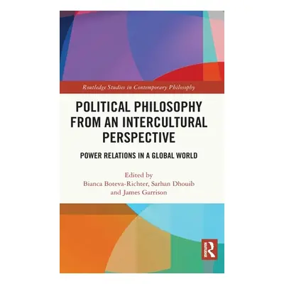 "Political Philosophy from an Intercultural Perspective: Power Relations in a Global World" - ""