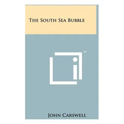 "The South Sea Bubble" - "" ("Carswell John")