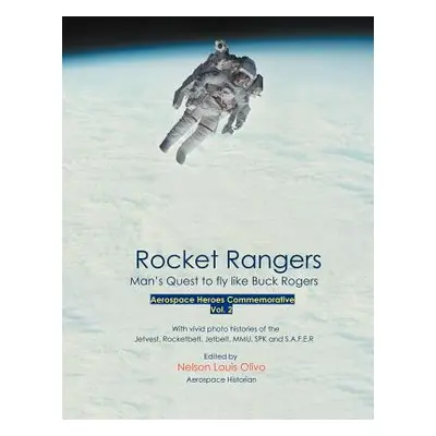 "Rocket Rangers: Man's Quest to Fly Like Buck Rogers Vol. II" - "" ("Olivo Nelson Louis")