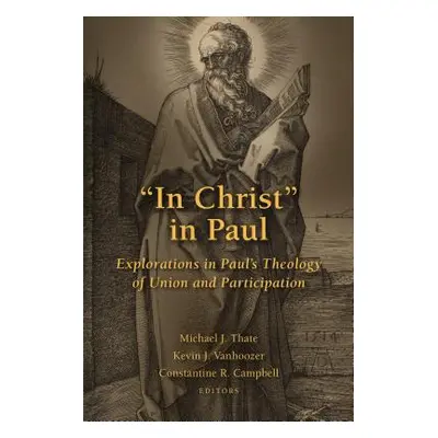 "In Christ in Paul: Explorations in Paul's Theology of Union and Participation" - "" ("Thate Mic