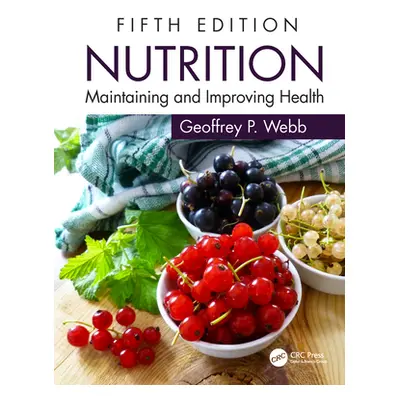 "Nutrition: Maintaining and Improving Health" - "" ("Webb Geoffrey P.")