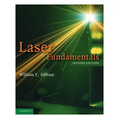 "Laser Fundamentals" - "" ("Silfvast William T.")