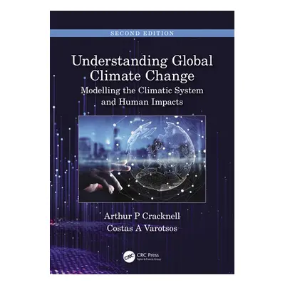 "Understanding Global Climate Change: Modelling the Climatic System and Human Impacts" - "" ("Cr