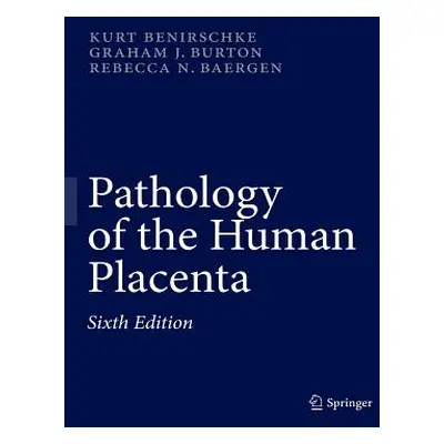 "Pathology of the Human Placenta" - "" ("Benirschke Kurt")