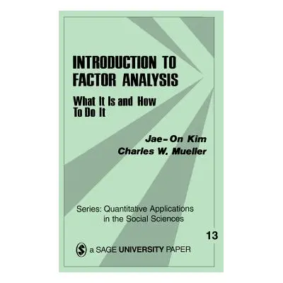 "Introduction to Factor Analysis: What It Is and How to Do It" - "" ("Kim Jae-On")