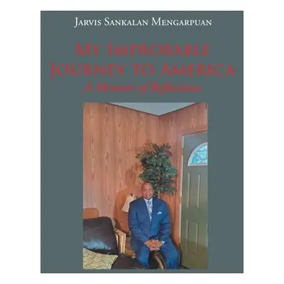 "My Improbable Journey to America: A Memoir of Reflections" - "" ("Mengarpuan Jarvis Sankalan")