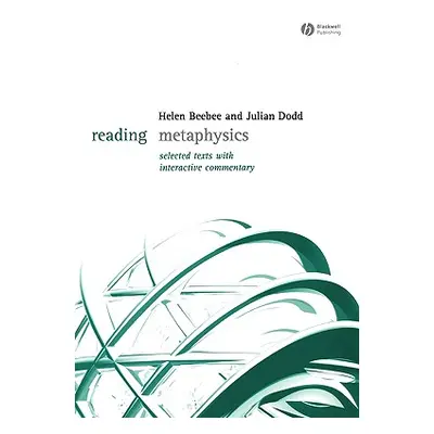 "Reading Metaphysics: Selected Texts with Interactive Commentary" - "" ("Beebee Helen")