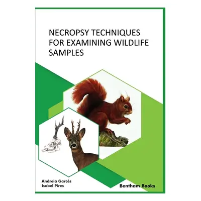 "Necropsy Techniques for Examining Wildlife Samples" - "" ("Garcs Andreia")