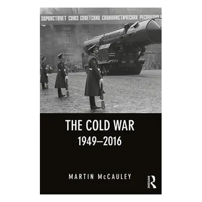 "The Cold War 1949-2016" - "" ("McCauley Martin")