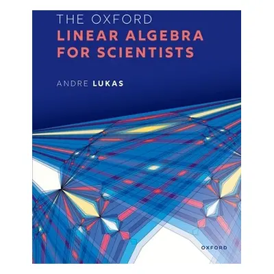 "The Oxford Linear Algebra for Scientists" - "" ("Lukas Andre")