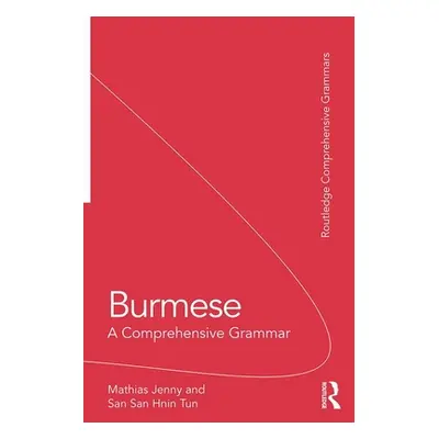 "Burmese: A Comprehensive Grammar" - "" ("Jenny Mathias")