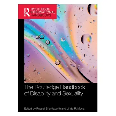 "The Routledge Handbook of Disability and Sexuality" - "" ("Shuttleworth Russell")