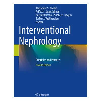 "Interventional Nephrology: Principles and Practice" - "" ("Yevzlin Alexander S.")