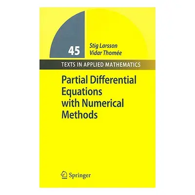 "Partial Differential Equations with Numerical Methods" - "" ("Larsson Stig")