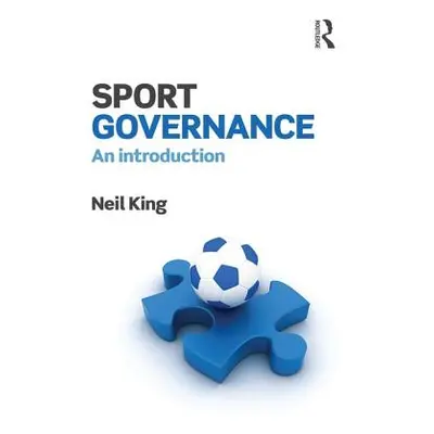 "Sport Governance: An Introduction" - "" ("King Neil")