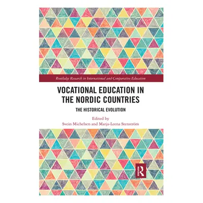 "Vocational Education in the Nordic Countries: The Historical Evolution" - "" ("Michelsen Svein"