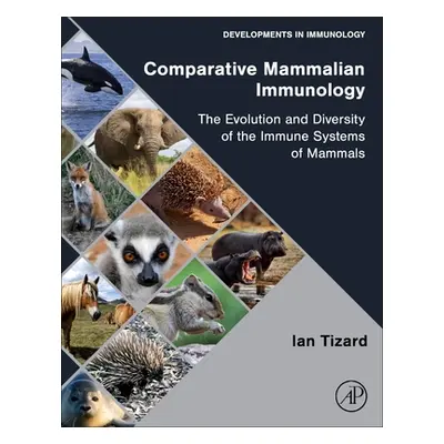 "Comparative Mammalian Immunology: The Evolution and Diversity of the Immune Systems of Mammals"