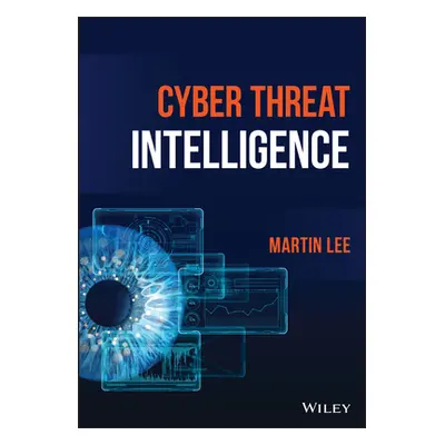 "Cyber Threat Intelligence" - "" ("Lee Martin")