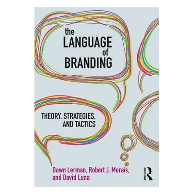 "The Language of Branding: Theory, Strategies, and Tactics" - "" ("Lerman Dawn")