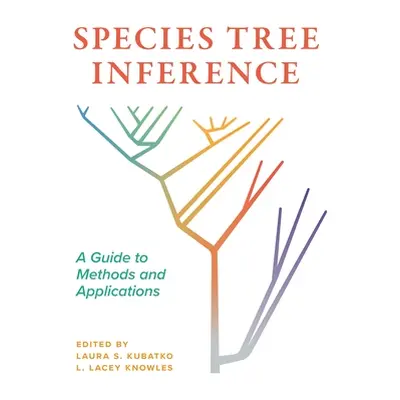 "Species Tree Inference: A Guide to Methods and Applications" - "" ("Kubatko Laura")