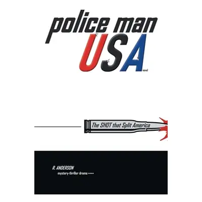 "Police Man Usa: The Shot That Split America" - "" ("Anderson R.")