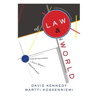 "Of Law and the World: Critical Conversations on Power, History, and Political Economy" - "" ("K