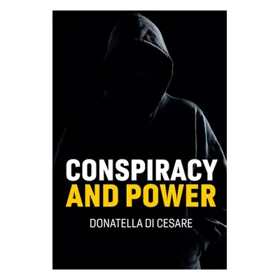 "Conspiracy and Power" - "" ("Di Cesare Donatella")