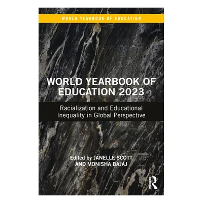 "World Yearbook of Education 2023: Racialization and Educational Inequality in Global Perspectiv