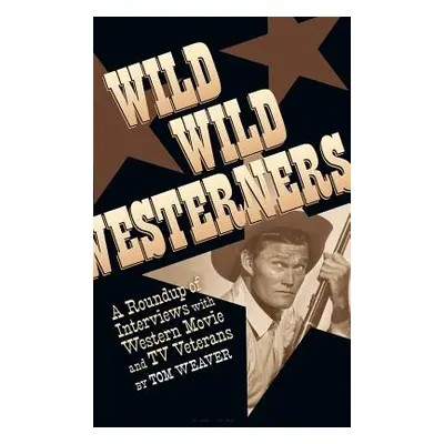 "Wild Wild Westerners (Hardback)" - "" ("Weaver Tom")