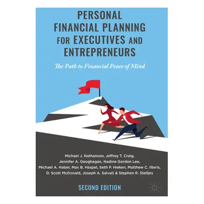 "Personal Financial Planning for Executives and Entrepreneurs: The Path to Financial Peace of Mi