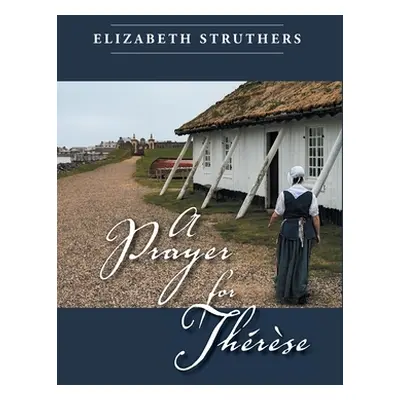 "A Prayer for Thrse" - "" ("Struthers Elizabeth")