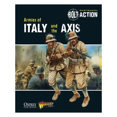 "Bolt Action: Armies of Italy and the Axis" - "" ("Games Warlord")