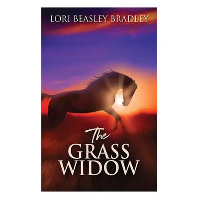 "The Grass Widow" - "" ("Beasley Bradley Lori")