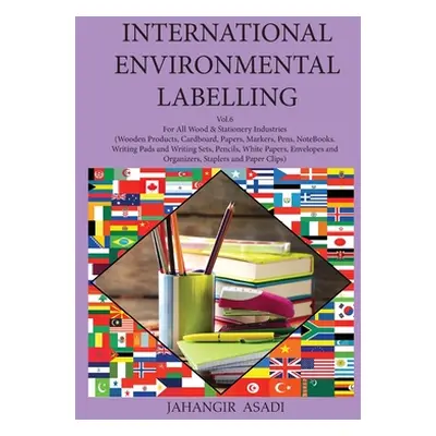 "International Environmental Labelling Vol.6 Stationery: For All Wood & Stationery Industries