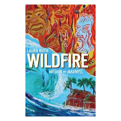 "Wildfire: Mission and Madness" - "" ("Ruth Laura")