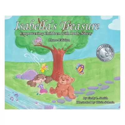 "Isabella's Treasure: Empowering Children with Body Safety, Home Edition" - "" ("Smith Cindy L."