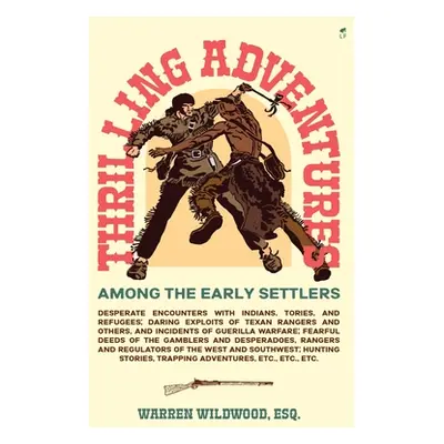 "Thrilling Adventures Among the Early Settlers" - "" ("Wildwood Warren")