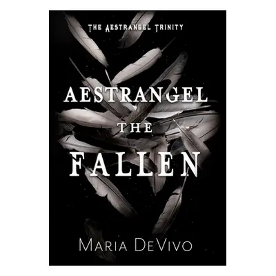 "Aestrangel the Fallen" - "" ("Devivo Maria")