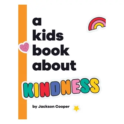 "A Kids Book About Kindness" - "" ("Cooper Jackson")