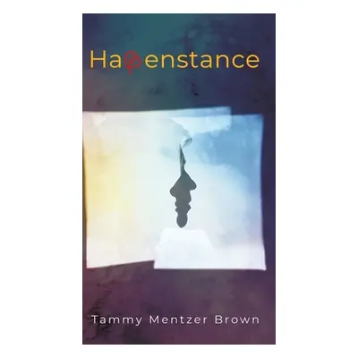 "Happenstance" - "" ("Brown Tammy Mentzer")