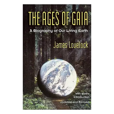 "Ages of Gaia: A Biography of Our Living Earth" - "" ("Lovelock James")