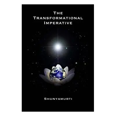 "The Transformational Imperative: Planetary Redemption Through Self-Realization" - "" ("Shunyamu