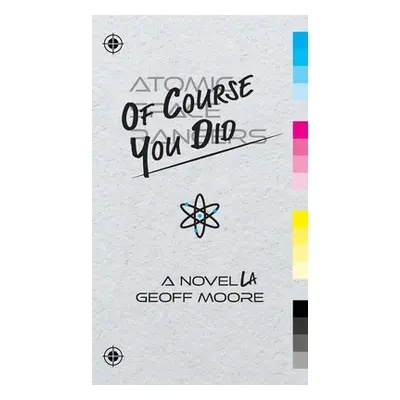 "Of Course You Did" - "" ("Moore Geoff")