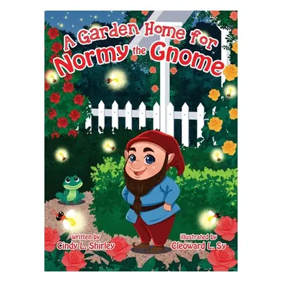 "A Garden Home for Normy the Gnome" - "" ("Shirley Cindy Lazann")