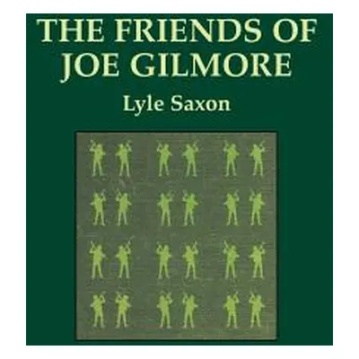 "The Friends of Joe Gilmore" - "" ("Saxon Lyle")