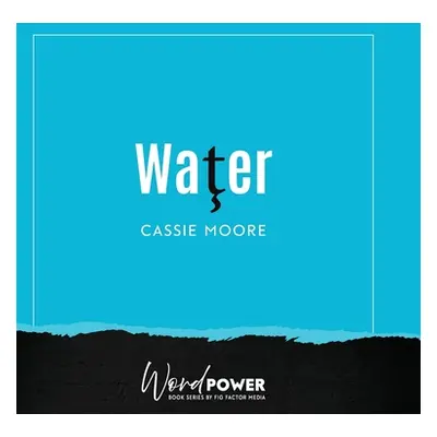 "Water" - "" ("Moore Cassie")