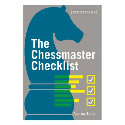 "The Chessmaster Checklist" - "" ("Soltis Andrew")